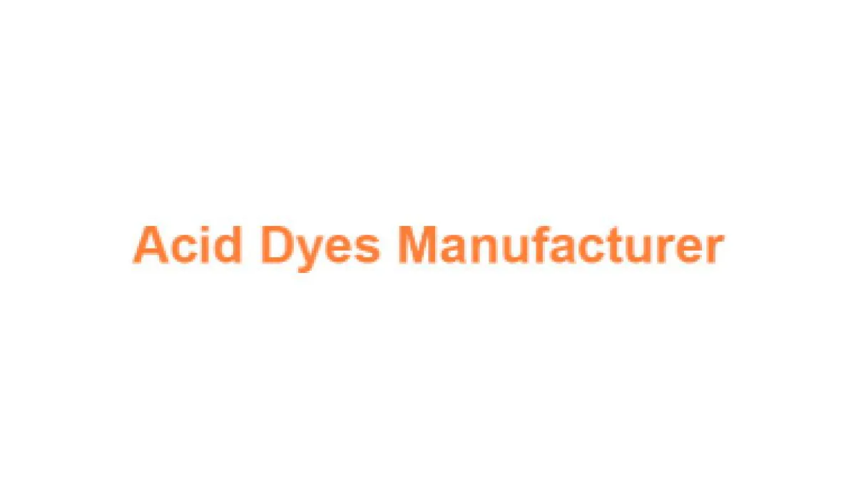 No. 1 Quality Acid Dyes Manufacturer, Acid Dyes Supplier 1