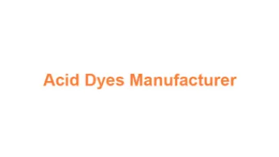 No. 1 Quality Acid Dyes Manufacturer, Acid Dyes Supplier