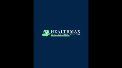 Healthmax Multispecialty Hospital
